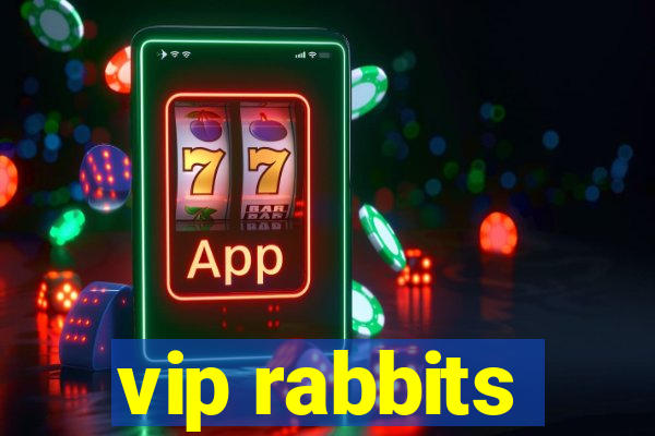 vip rabbits