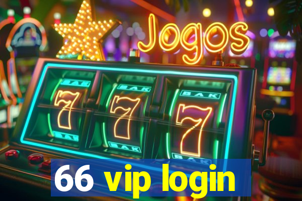 66 vip login