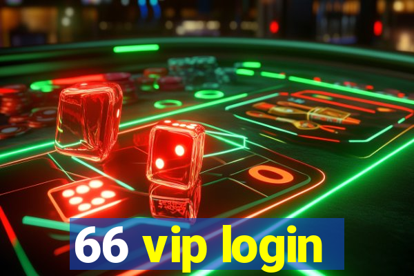 66 vip login