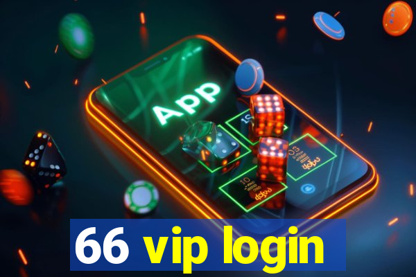 66 vip login