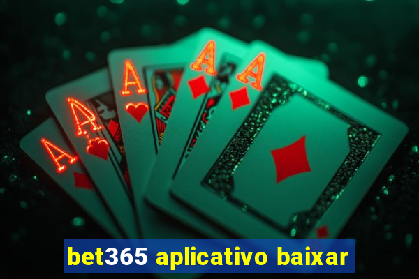 bet365 aplicativo baixar