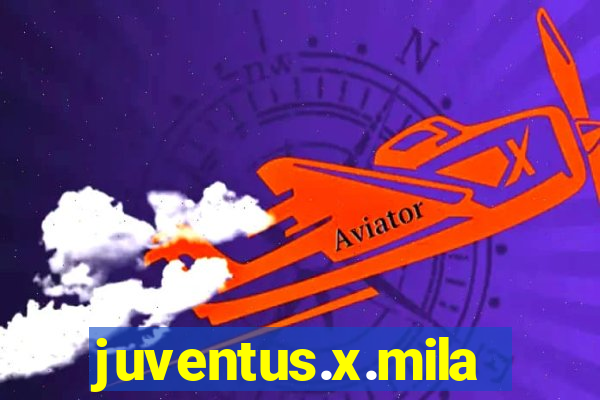 juventus.x.milan