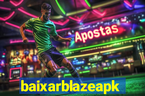 baixarblazeapk