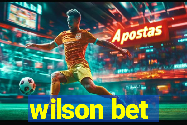 wilson bet