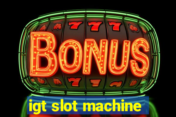 igt slot machine