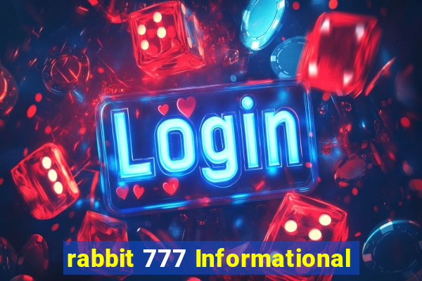 rabbit 777 Informational