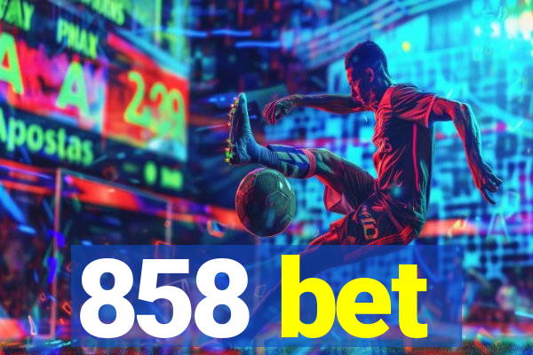 858 bet