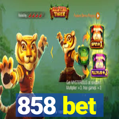 858 bet