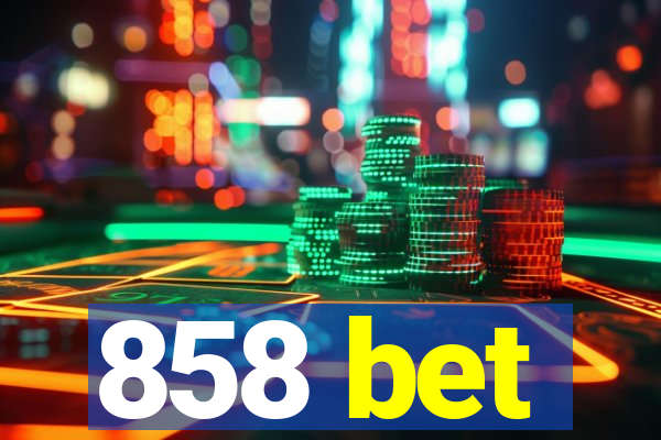 858 bet