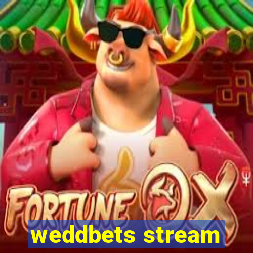 weddbets stream