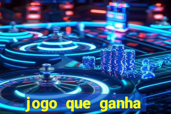 jogo que ganha dinheiro na internet