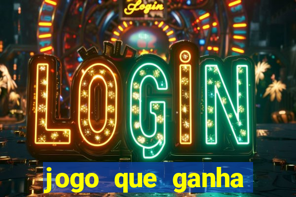 jogo que ganha dinheiro na internet