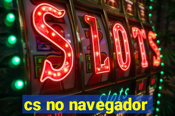 cs no navegador