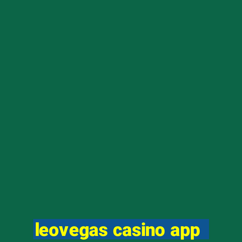 leovegas casino app