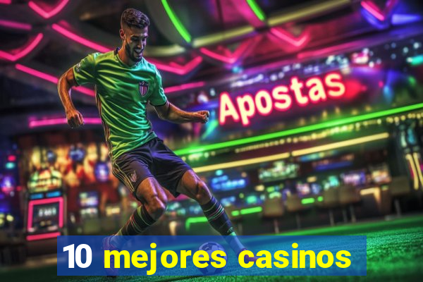 10 mejores casinos