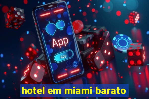 hotel em miami barato