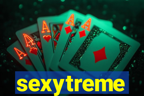 sexytreme