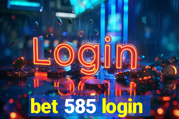 bet 585 login