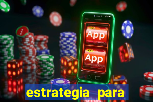 estrategia para jogar na roleta