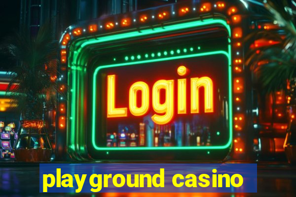 playground casino