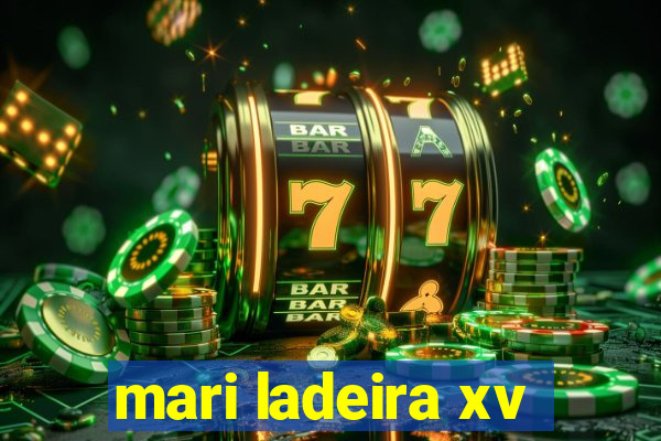 mari ladeira xv