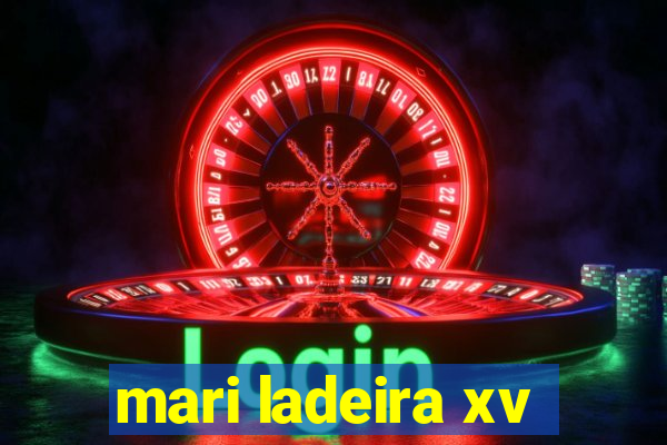 mari ladeira xv