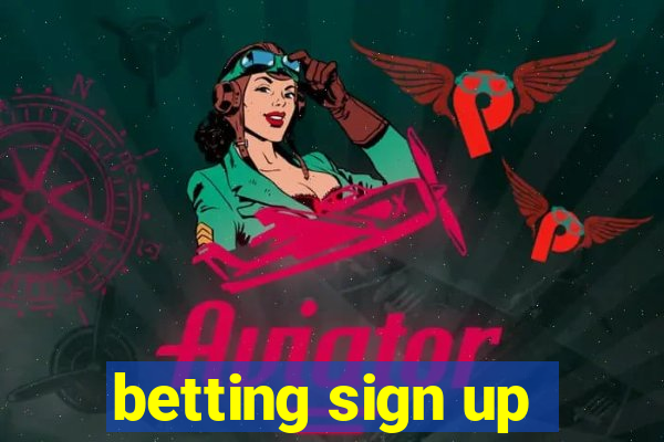 betting sign up