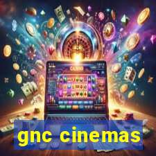 gnc cinemas