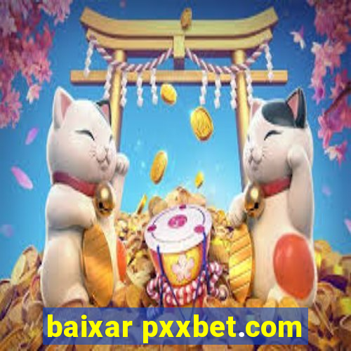 baixar pxxbet.com