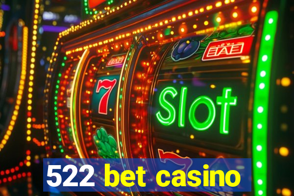 522 bet casino