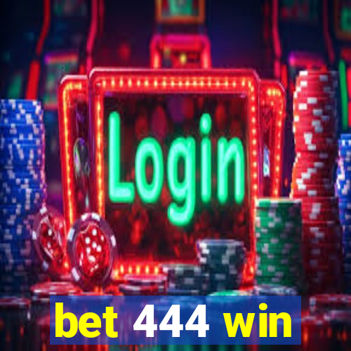 bet 444 win