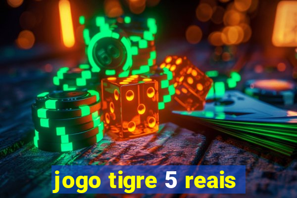 jogo tigre 5 reais