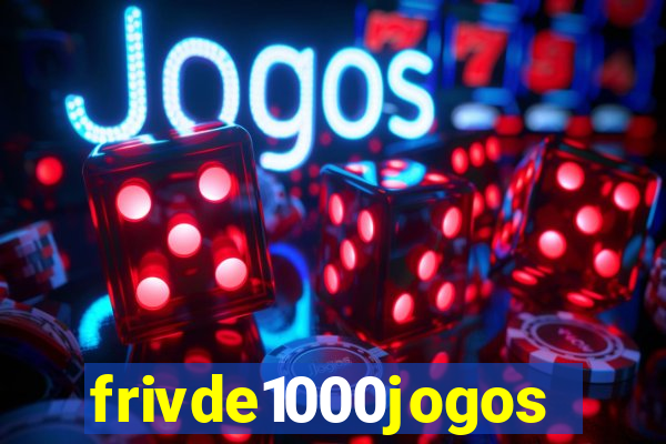 frivde1000jogos