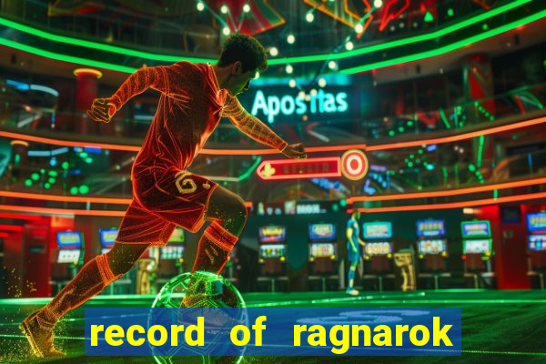 record of ragnarok 3 temporada online dublado