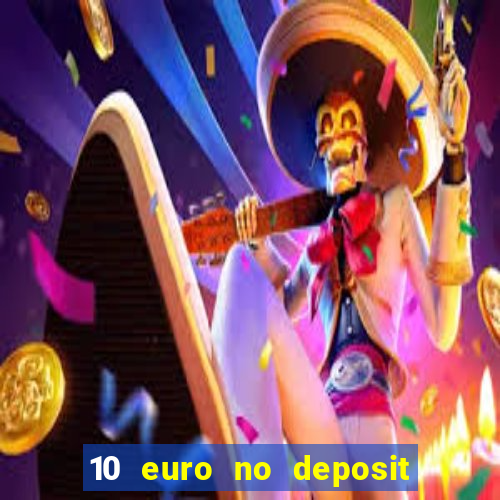 10 euro no deposit casino 2022