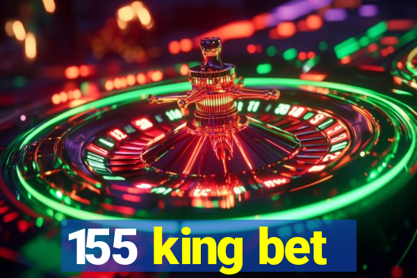 155 king bet