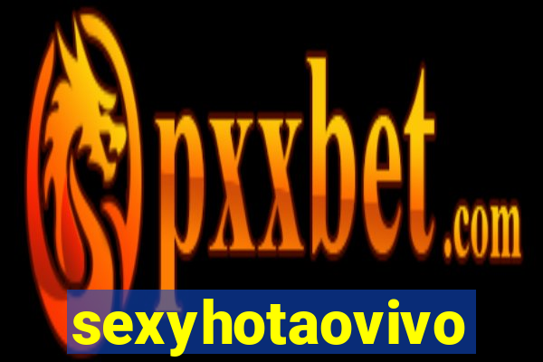 sexyhotaovivo