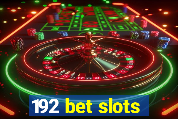 192 bet slots