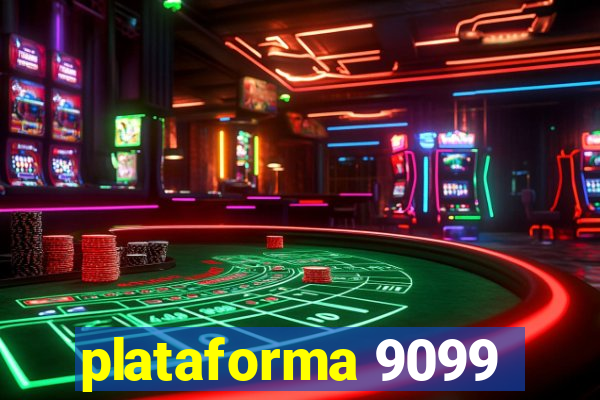 plataforma 9099