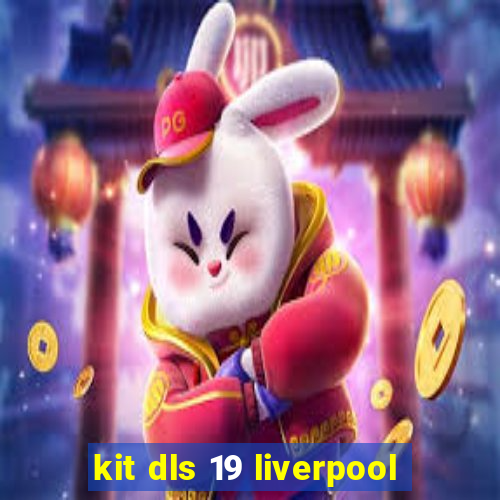 kit dls 19 liverpool