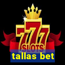 tallas bet