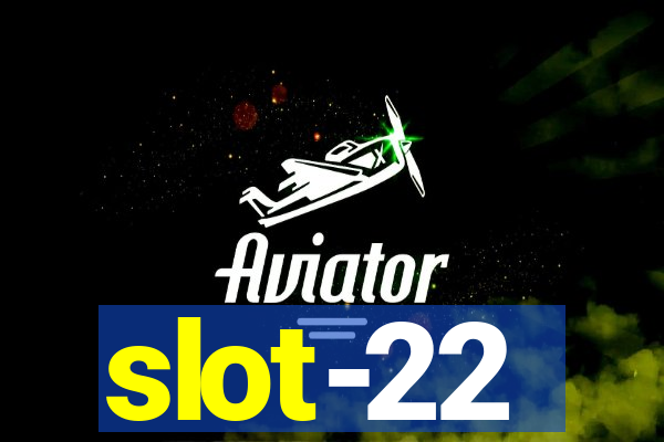 slot-22