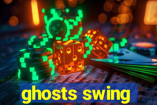 ghosts swing