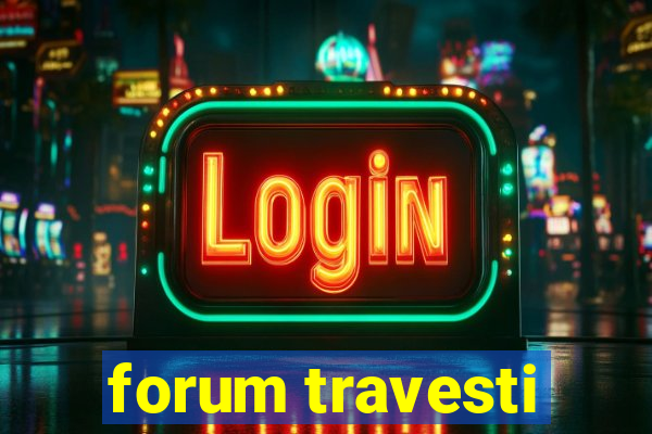 forum travesti