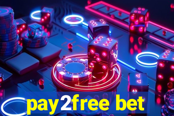 pay2free bet