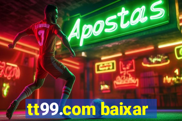 tt99.com baixar