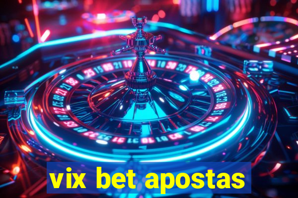 vix bet apostas