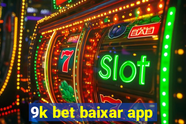 9k bet baixar app