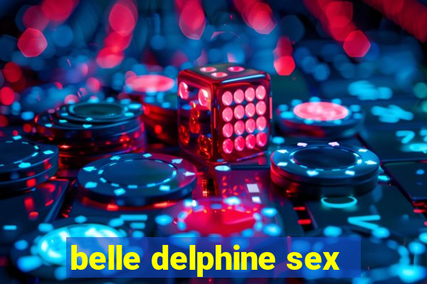 belle delphine sex