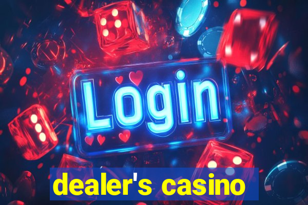 dealer's casino